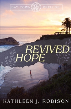 Revived Hope - Book #0.5 of the Bay Town