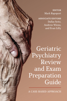 Paperback Geriatric Psychiatry Review and Exam Preparation Guide: A Case-Based Approach Book