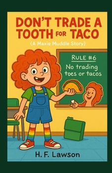 Paperback Don't Trade A Tooth For A Taco: A Maxie Muddle Story Book