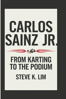 Paperback Carlos Sainz Jr.: From Karting To The Podium Book
