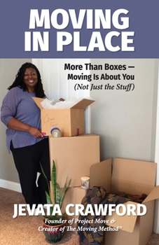 Paperback Moving in Place: More Than Boxes- Moving Is About You (Not Just the Stuff) Book