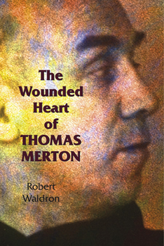 Paperback The Wounded Heart of Thomas Merton Book