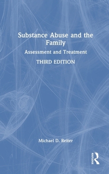 Substance Abuse and the Family: Assessment and Treatment