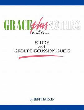 Paperback Grace Plus Nothing Study and Group Discussion Guide Book
