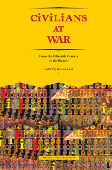 Hardcover Civilians at War: From the Fifteenth Century to the Present Book