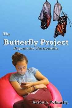 Paperback The Butterfly Project - Beyond the Curriculum Book