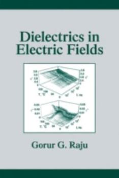 Hardcover Dielectrics in Electric Fields: Tables, Atoms, and Molecules Book