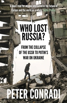 Paperback Who Lost Russia?: From the Collapse of the USSR to Putin's War on Ukraine Book
