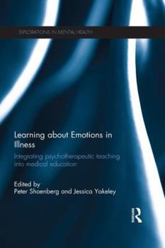 Paperback Learning about Emotions in Illness: Integrating psychotherapeutic teaching into medical education Book