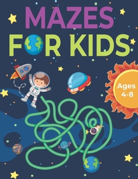 Paperback Mazes For Kids Ages 4-8: More Than 30 Fun and Challenging Mazes Activity Book 4-6, 6-8 Workbook for Games, Puzzles, and Problem-Solving Book