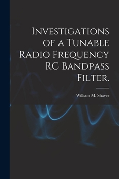 Paperback Investigations of a Tunable Radio Frequency RC Bandpass Filter. Book