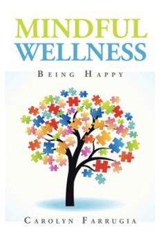 Paperback Mindful Wellness: Being Happy Book