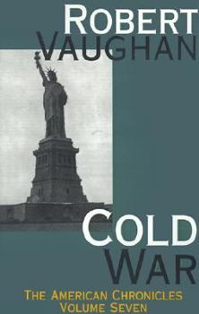 COLD WAR (The American Chronicles, Vol 7) - Book #7 of the American Chronicles