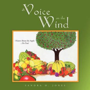 Paperback A Voice on the Wind: I Know About the Apple...Do You? Book