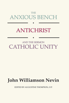 Paperback Anxious Bench, Antichrist & the Sermon Catholic Unity Book