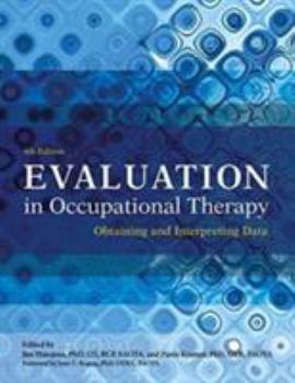 Perfect Paperback Evaluation in Occupational Therapy: Obtaining and Interpreting Data Book