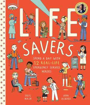 Hardcover Life Savers: Spend a Day with 12 Real-Life Emergency Service Heroes Book