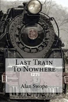 Paperback Last Train To Nowhere Book