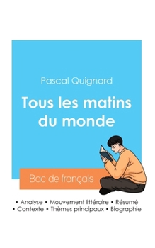 Paperback Réussir son Bac de français 2024: Analyse de Tous les matins du monde de Pascal Quignard [French] Book