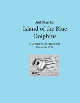 Paperback Unit Plan for Island of the Blue Dolphins: A Complete Literature and Grammar Unit for Grades 4-8 Book