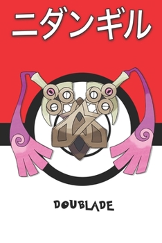 Doublade: ????? Nidangiru Dimoclès Duokles Pokemon Notebook Blank Lined Journal