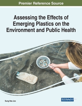 Paperback Assessing the Effects of Emerging Plastics on the Environment and Public Health Book