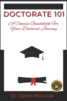 Paperback Doctorate 101: A Concise Guidebook for Your Journey Book