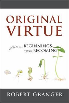 Paperback Original Virtue from our Beginnings to our Becoming Book