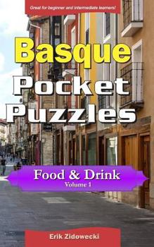 Paperback Basque Pocket Puzzles - Food & Drink - Volume 1: A collection of puzzles and quizzes to aid your language learning Book