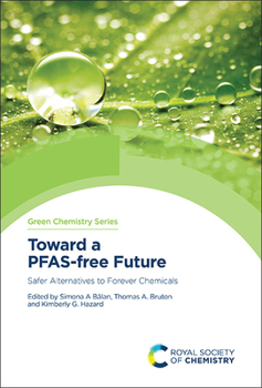 Hardcover Toward a Pfas-Free Future: Safer Alternatives to Forever Chemicals Book