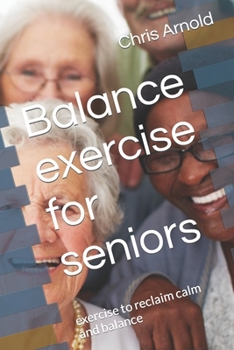 Paperback Balance exercise for seniors: exercise to reclaim calm and balance [Large Print] Book