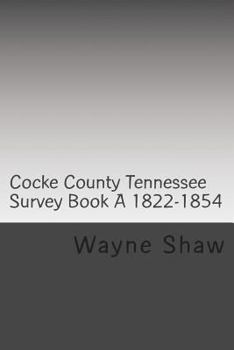 Paperback Cocke County Tn. Survey Book ?A? 1822-1854 W.P.A. Transcription Book