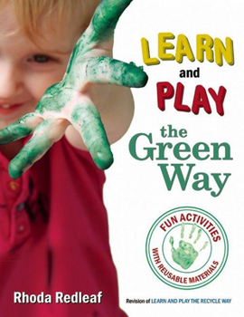 Paperback Learn and Play the Green Way: Fun Activities with Reusable Materials Book