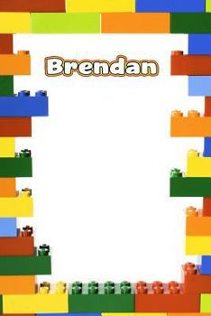 Paperback Brendan: Personalized Building Brick Journal, Diary Notebook, Log Featuring 120 Pages 6x9 Book