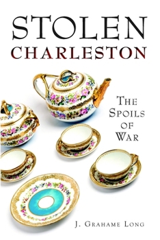 Paperback Stolen Charleston: The Spoils of War Book