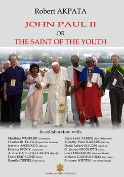 Paperback John Paul II or the Saint of the youth Book