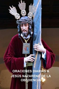 Paperback Oraciones Diarias a Jesús de la Obediencia [Spanish] Book