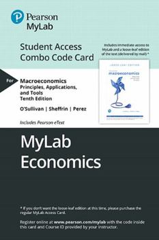 Printed Access Code Mylab Economics with Pearson Etext -- Combo Access Card -- For Macroeconomics: Principles, Applications and Tools [With Access Code] Book