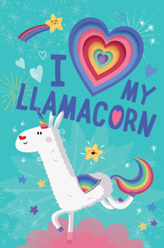 Board book I Love My Llamacorn Book