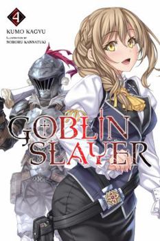 Goblin Slayer, Vol. 4 - Book #4 of the Goblin Slayer Light Novel