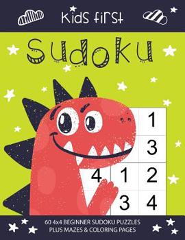 Paperback Kids First Sudoku: 60 Sudoku Puzzles Plus Mazes & Coloring Pages Book