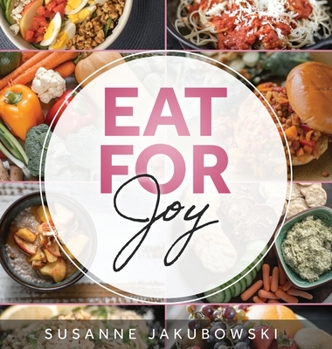 Hardcover Eat for Joy: Eating for Mental Health Book