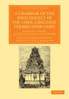 Paperback A Grammar of the High Dialect of the Tamil Language, Termed Shen-Tamil: To Which Is Added, an Introduction to Tamil Poetry Book