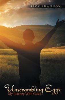 Unscrambling Eggs: My Journey with God