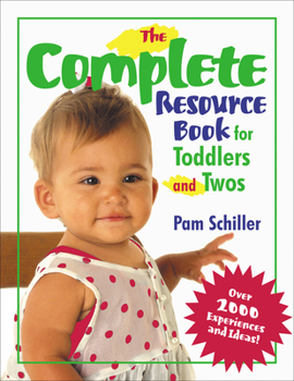 Paperback The Complete Resource Book for Toddlers and Twos: Over 2000 Experiences and Ideas! Book