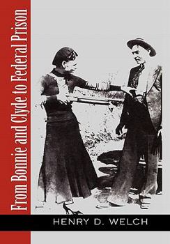 Hardcover From Bonnie and Clyde to Federal Prison Book