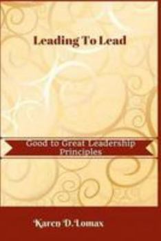 Paperback Leading To Lead: Good To Great Leadership Principles Book