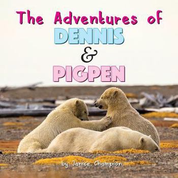 Paperback The Adventures of Dennis & Pigpen Book