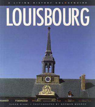 Paperback Louisbourg: A Living History Colourguide (Formac Illustrated History) Book