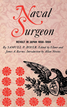 Hardcover Naval Surgeon: Revolt in Japan 1868-1869 Book